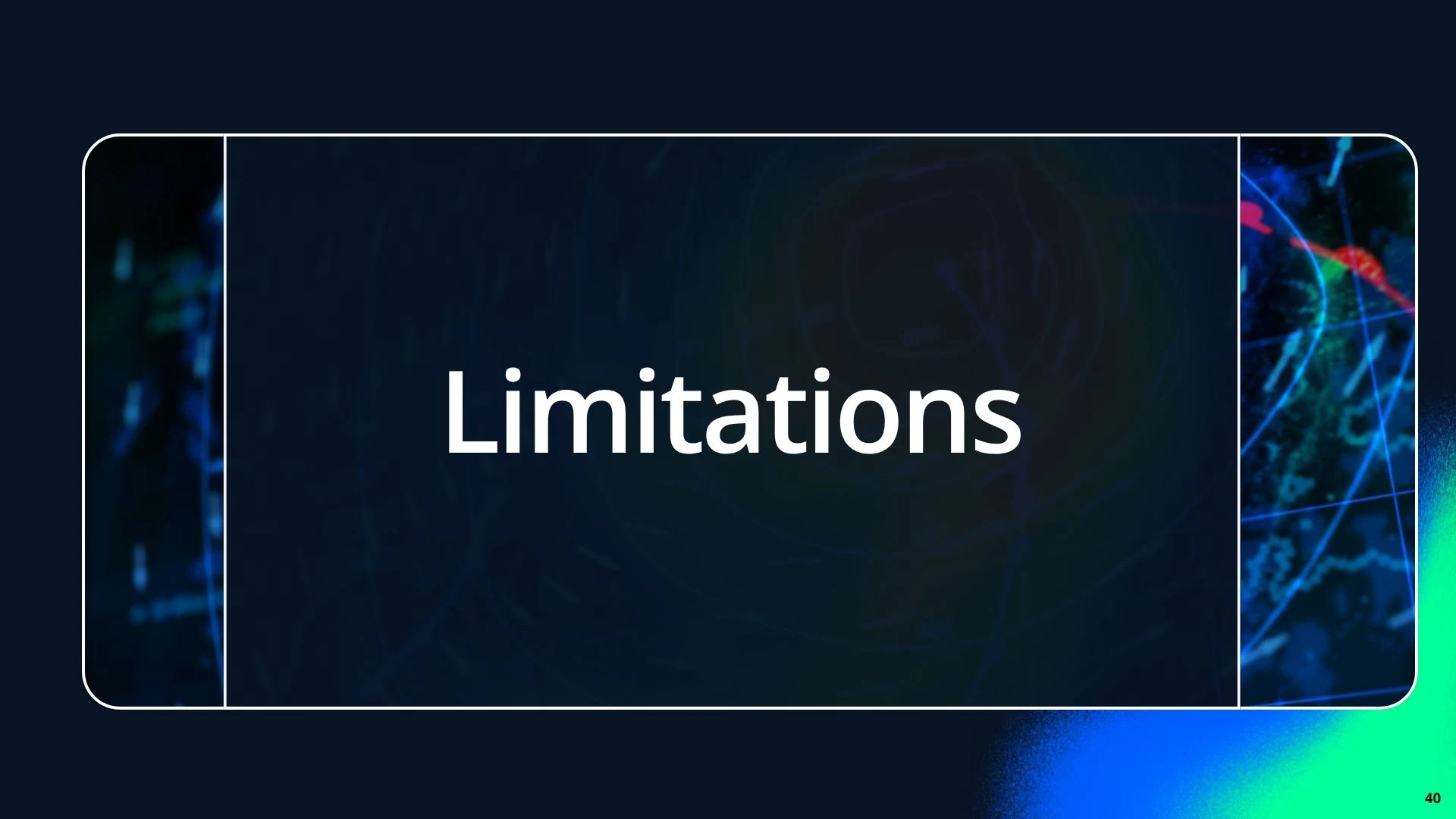 Slide 40 - Limitations Title